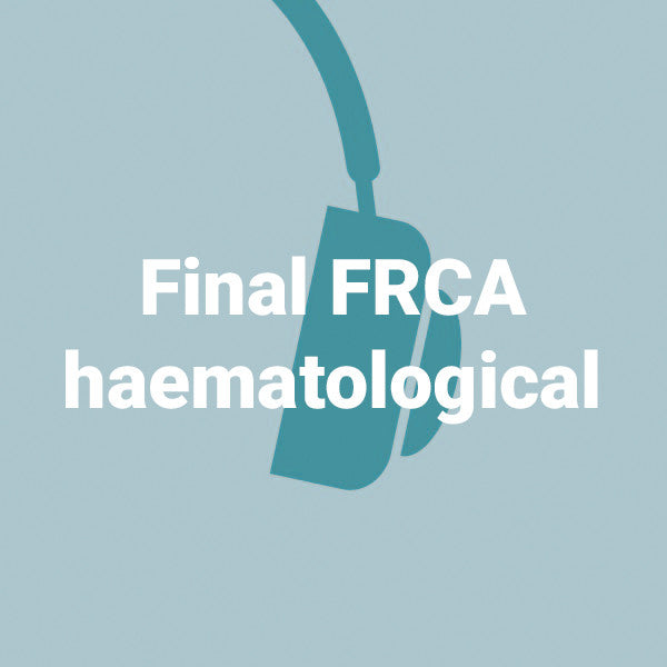 Final FRCA haematological - 5 podcasts