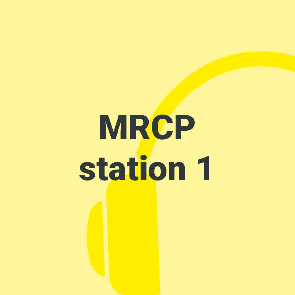 MRCP station 1 - 16 podcasts