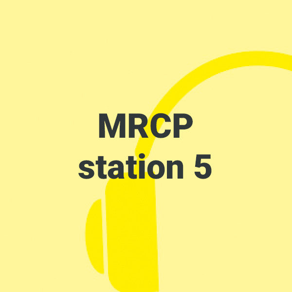 MRCP station 5 - 22 podcasts
