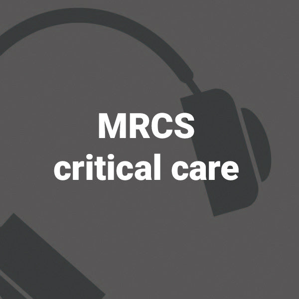 MRCS critical care podcasts - 34 podcasts