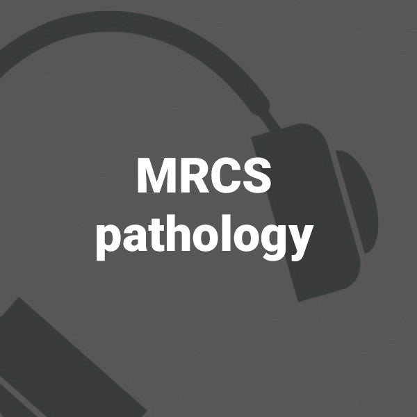 MRCS pathology podcasts - 23 podcasts